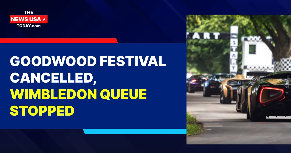 Goodwood Festival Cancelled, Wimbledon Queue Stopped